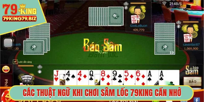 Các thuật ngữ khi chơi Sâm Lốc 79King cần nhớ